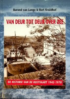 Seller image for Van Deur Tot Deur Over Zee De Historie van de Kustvaart 1945-1970 for sale by nautiek