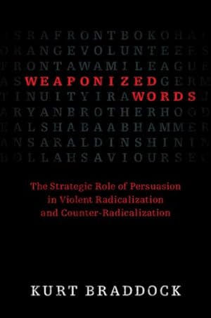 Seller image for Weaponized Words : The Strategic Role of Persuasion in Violent Radicalization and Counter-Radicalization for sale by GreatBookPricesUK