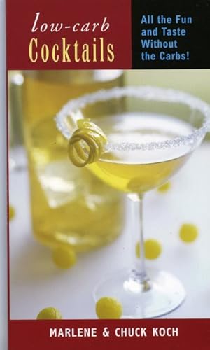 Seller image for Low-carb Cocktails : All The Fun And Taste Without The Carbs for sale by GreatBookPricesUK