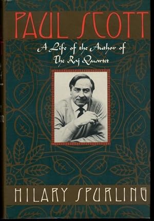 Paul Scott: A Life of the Author of the Raj Quartet