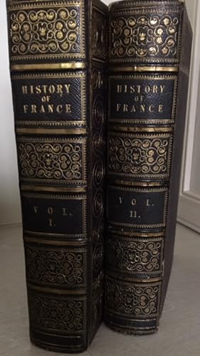 Image du vendeur pour The Pictorial History of France and of the French People from the Establishment of the Franks in Gaul to the Period of the French Revolution, 2 Volumes mis en vente par Rickaro Books BA PBFA