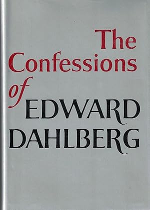 Image du vendeur pour The Confessions of Edward Dahlberg. mis en vente par S+P Books and Prints