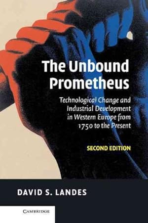Immagine del venditore per Unbound Prometheus : Technical Change and Industrial Development in Western Europe from 1750 to the Present venduto da GreatBookPricesUK