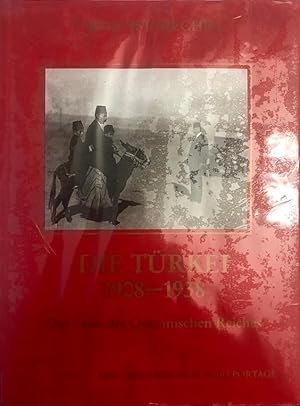 Die Türkei 1908-1938. Das Ende des Osmanischen Reiches - Eine historische Foto-Reportage