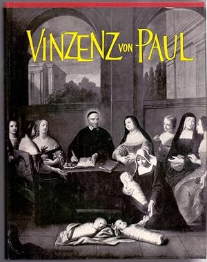 Vinzenz von Paul. Das Leben des Heiligen. Bildbiographie von Jean Servel und Abbè Jean Marie. Fot...