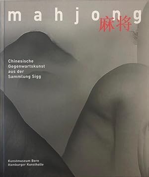 mahjong Chinesische Gegenwartskunst aus der Sammlung Sigg