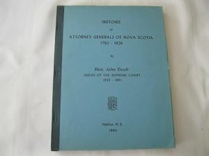 Seller image for Sketches of Attorney Generals of Nova Scotia 1750-1926 for sale by ABC:  Antiques, Books & Collectibles