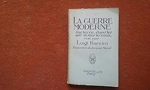 La guerre moderne. Sur terre, dans les airs et sous les eaux vue par Luigi Barzini