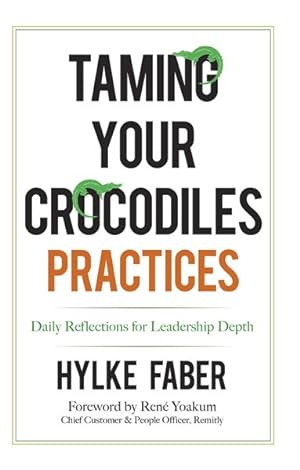 Seller image for Taming Your Crocodiles Practices : Daily Reflections for Leadership Depth for sale by GreatBookPrices