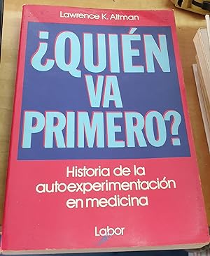 Seller image for Quin va primero? Historia de la autoexperimentacin en medicina. Traduccin Manuel Crespo Veigas for sale by Outlet Ex Libris