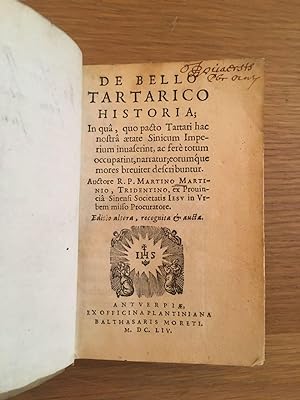 De Bello Tartarico Historia ; In quâ, quo pacto Tartari hac nostrâ aetate Sinicum Imprium inuaser...