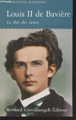 Bild des Verkufers fr Louis II de Bavire : Le roi des lunes (Collection : "Biographie") zum Verkauf von Le-Livre