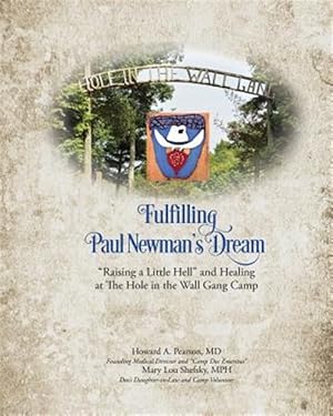 Immagine del venditore per Fulfilling Paul Newman's Dream: "Raising a Little Hell" and Healing at The Hole in the Wall Gang Camp venduto da GreatBookPricesUK