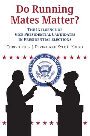 Seller image for Do Running Mates Matter? : The Influence of Vice Presidential Candidates in Presidential Elections for sale by GreatBookPricesUK