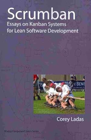 Bild des Verkufers fr Scrumban : And Other Essays on Kanban Systems for Lean Software Development zum Verkauf von GreatBookPricesUK