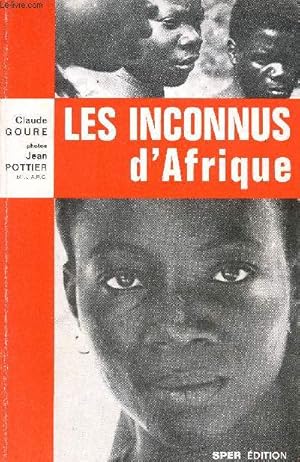 Bild des Verkufers fr Les inconnus d'Afrique. zum Verkauf von Le-Livre