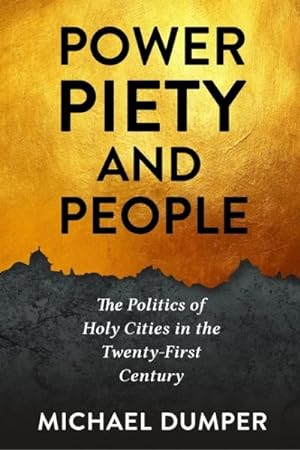 Seller image for Power, Piety, and People : The Politics of Holy Cities in the Twenty-First Century for sale by GreatBookPrices