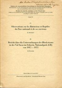 Seller image for Observations sur les batraciens et reptiles du Parc national et de ses environs. Eugster, H.: Bericht ber die Untersuchungen des Blockstroms in der Val Sassa im Schweiz. Nationalpark (GR) von 1917-1971. for sale by Bcher Eule