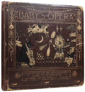 Seller image for The Baby's Opera [and] The Baby's Bouquet. A Book of Old Rhymes with New Dresses, the Music by the Earliest Masters [and] A Fresh Bunch of Old Rhymes & Tunes: A Companion to the "Baby's Opera" The Tunes Collected & Arranged by L.C. for sale by Adrian Harrington Ltd, PBFA, ABA, ILAB