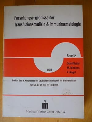 Forschungsergebnisse der Transfusionsmedizin und Immunhaematologie. Band 2. Teil I. Bericht des 1...