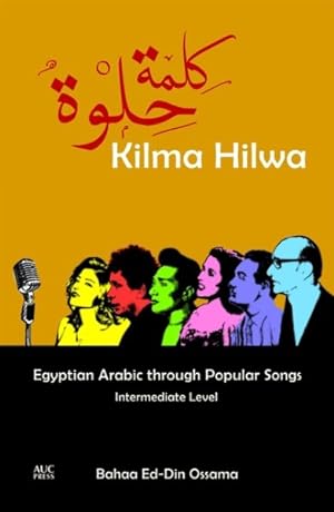 Imagen del vendedor de Kilma Hilwa : Egyptian Arabic Through Popular Songs: Intermediate Level -Language: arabic a la venta por GreatBookPricesUK