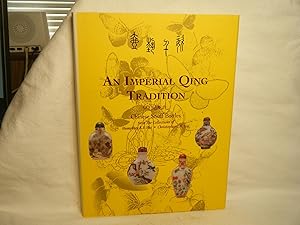 Immagine del venditore per An Imperial Qing Tradition Chinese Snuff Bottles from the Collections of Humphrey K. G. Hui & Christopher C. H. Sin venduto da curtis paul books, inc.