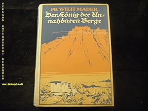 Der König der Unnahbaren Berge. Wunderbare Abenteuer auf einer kühnen Automobilfahrt ins innerste...