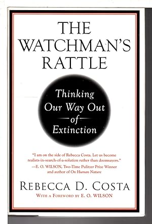 THE WATCHMAN'S RATTLE: Thinking Our Way Out of Extinction.