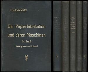 Lehr- und Handbuch über Die Papierfabrikation und deren Maschinen. 5 Bände, 1-4 und Ergänzungsban...