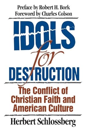 Immagine del venditore per Idols for Destruction : The Conflict of Christian Faith and American Culture venduto da GreatBookPricesUK