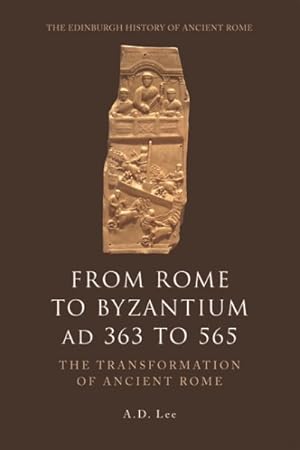 Seller image for From Rome to Byzantium, AD 363 to 565 : The Transformation of Ancient Rome for sale by GreatBookPricesUK