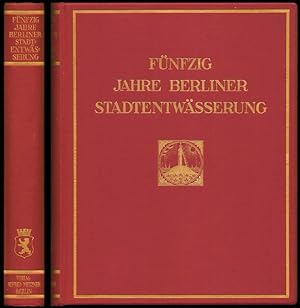 Fünfzig Jahre Berliner Stadtentwässerung 1878 - 1928.