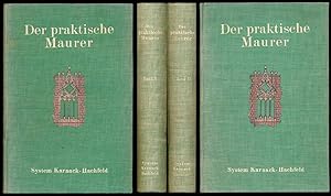 Der praktische Maurer. Handbuch für die Praxis sowie zum Gebrauch an Fachschulen und für das Selb...