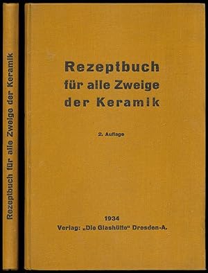 Rezeptbuch für alle Zweige der Keramik. 2. Auflage.