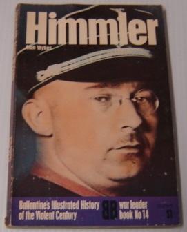 Himmler (Ballantine's Illustrated History of the Violent Century. War Leader Book, No. 14)