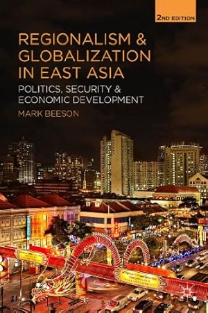 Image du vendeur pour Regionalism and Globalization in East Asia: Politics, Security and Economic Development [Soft Cover ] mis en vente par booksXpress