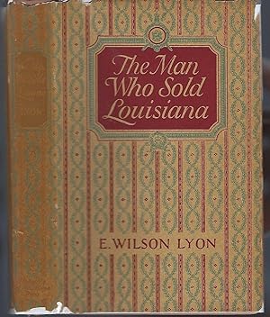 Seller image for The Man Who Sold Louisiana: The Career of Francois Barbe-Marbois for sale by Turn-The-Page Books