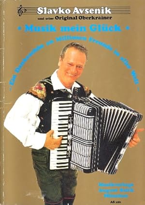 Slavko Avsenik und seine Original Oberkrainer : Musik mein Glück ;.
