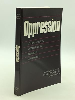 Seller image for OPPRESSION: A Socio-History of Black-White Relations in America for sale by Kubik Fine Books Ltd., ABAA