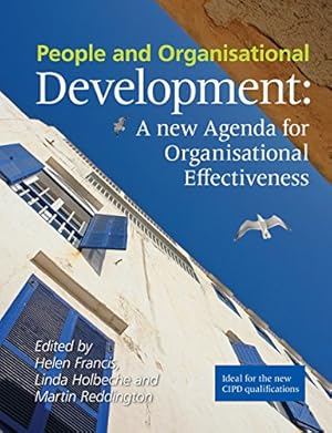 Seller image for People and Organisational Development: A New Agenda for Organisational Effectiveness by Francis, Helen, Holbeche, Linda, Reddington, Martin [Paperback ] for sale by booksXpress