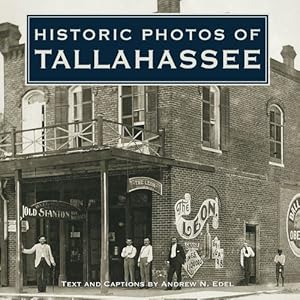 Image du vendeur pour Historic Photos of Tallahassee by Edel, Andrew N. [Hardcover ] mis en vente par booksXpress