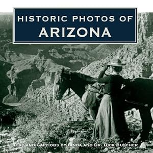 Image du vendeur pour Historic Photos of Arizona by Buscher, Dick, Buscher, Linda [Hardcover ] mis en vente par booksXpress