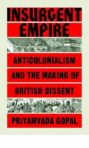 Seller image for Insurgent Empire: Anticolonial Resistance and British Dissent by Gopal, Priyamvada [Paperback ] for sale by booksXpress