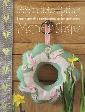 Seller image for Stitch into Spring : Simply Stunning Sewing Projects for Springtime for sale by GreatBookPrices