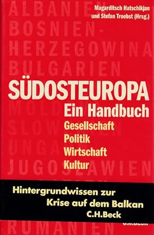 Bild des Verkufers fr Sdosteuropa : Gesellschaft, Politik, Wirtschaft, Kultur ; Ein Handbuch. Hintergrundwissen zur Krise auf dem Balkan. zum Verkauf von Fundus-Online GbR Borkert Schwarz Zerfa