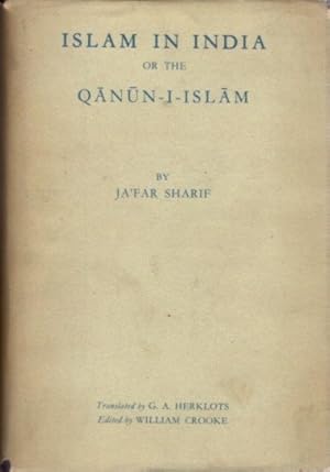 ISLAM IN INDIA OR THE QANUN-I-ISLAM: The Customs of the Musalmans of India