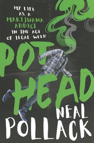 Imagen del vendedor de Pothead : My Life As a Marijuana Addict in the Age of Legal Weed a la venta por GreatBookPrices