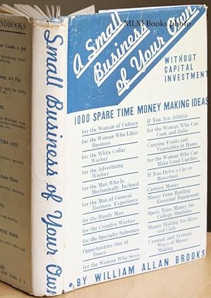 Immagine del venditore per A Small Business of Your Own, 1000 Spare Time Money Making Ideas venduto da Ulysses Books, Michael L. Muilenberg, Bookseller