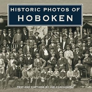 Image du vendeur pour Historic Photos of Hoboken by Czachowski, Joe [Hardcover ] mis en vente par booksXpress