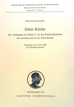 Seller image for Erbin Kirche : die Auslegung von Psalm 5,1 in den Psalmenhomilien des Asterius in der alten Kirche. Abhandlungen der Heidelberger Akademie der Wissenschaften, Philosophisch-Historische Klasse ; Jg. 1990,2 for sale by books4less (Versandantiquariat Petra Gros GmbH & Co. KG)